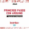 eBook - Primeros pasos con Arduino (Próximamente)